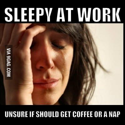 First World Problem: Sleepy At Work - 9gag