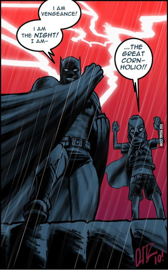 I am vengeance I am the night I am.. - 9GAG