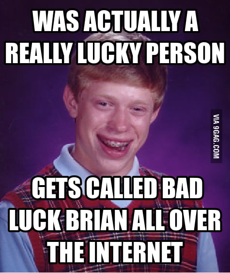 Actually A Really Lucky Guy 9gag