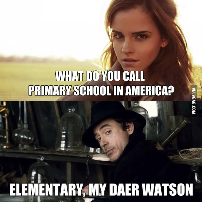 Elementary, my dear watson - 9GAG