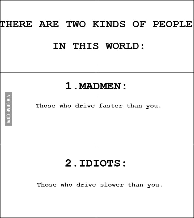 Two kinds of people. There are two Types of people. There are two Types of people in this World. There are people in this World.