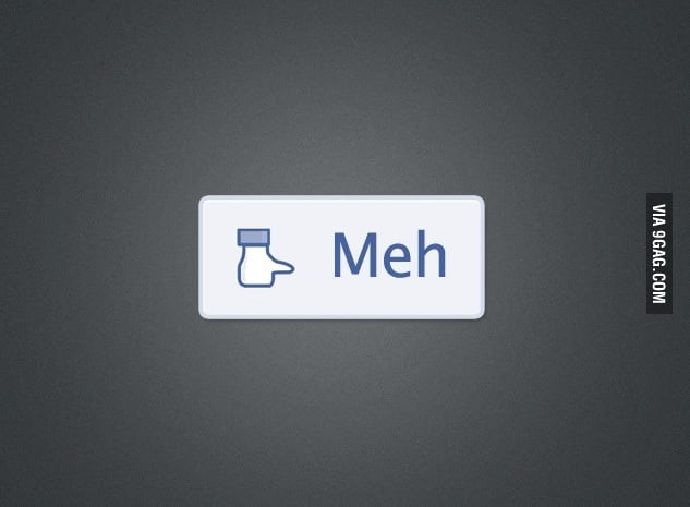 I still want this button - 9GAG