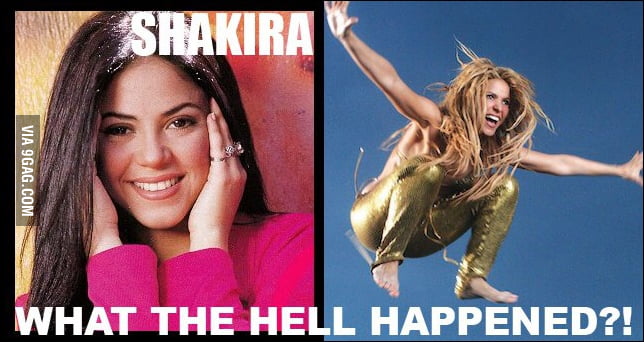 Shakira Then And Now 9gag