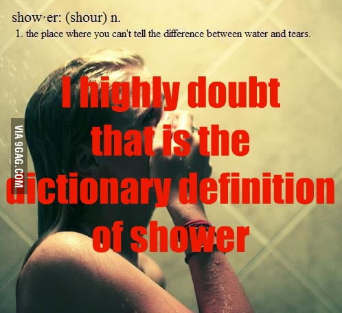 Cry In The Shower - 9GAG