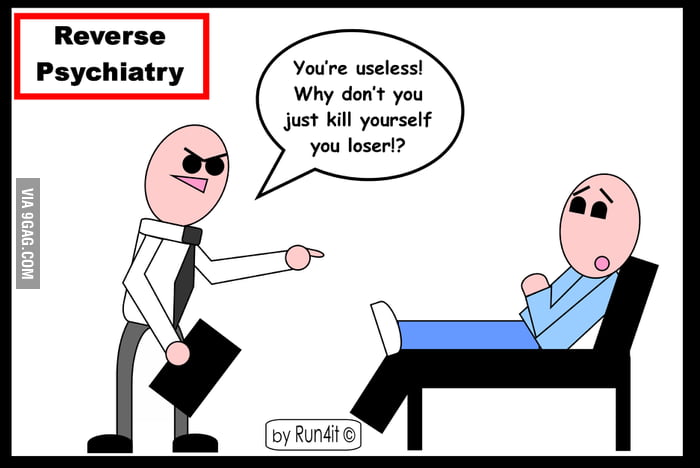 Reverse Psychiatry - 9GAG