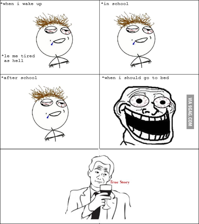 Tired all day - 9GAG