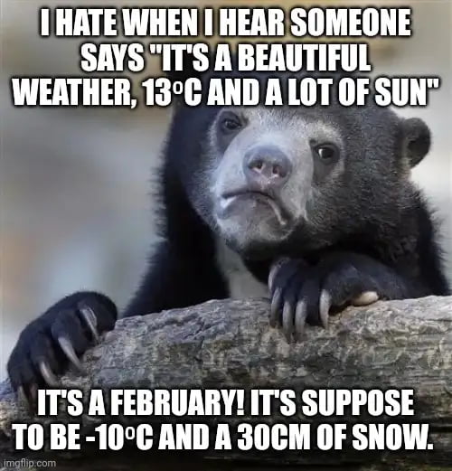 I also love sunny and warm day, but in spring and sommer. When draught ...