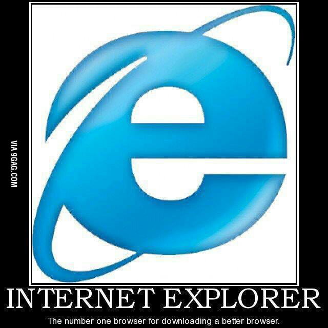 Internet Explorer Meme Lol 9gag