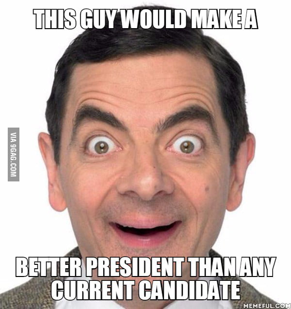 10/10 would vote for him - 9GAG