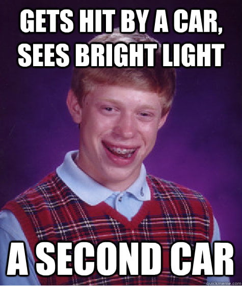 Bad Luck Brian Again Gag