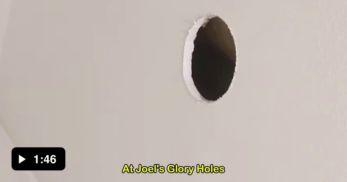 GLORY HOLES .