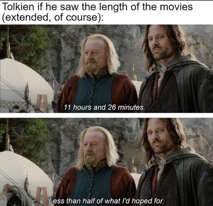 Honestly I’d watch a 3 season long tv series of LOTR so they can put in ...