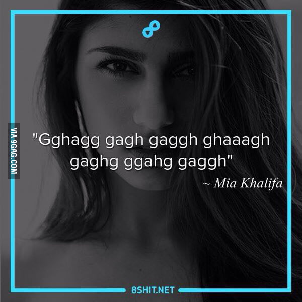 Mia Khalifa Great Quotes 9gag 1559