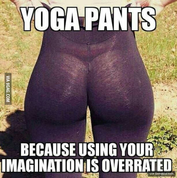 Yoga pants are gawd - 9GAG