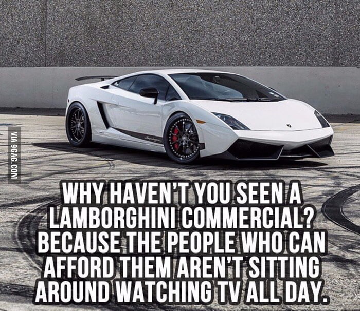 Why haven't you seen a Lamborghini commercial? - 9GAG