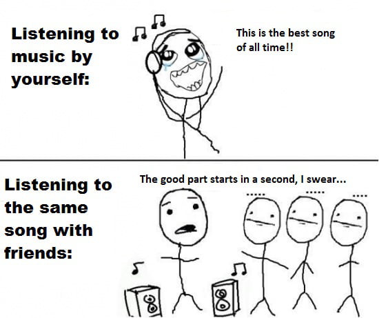 When I try to share some good music with my friends - 9GAG