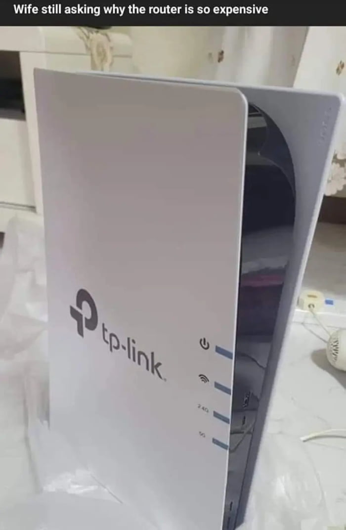 Wife asked why router is so expensive - 9GAG