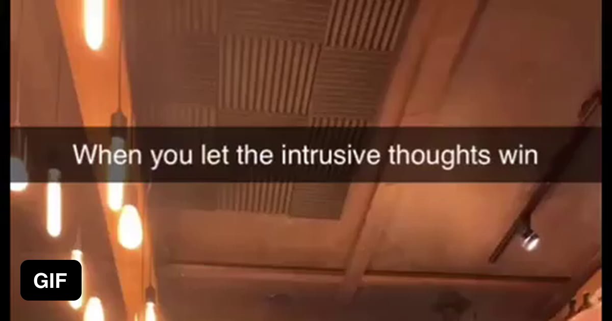 when-you-let-your-intrusive-thoughts-win-9gag