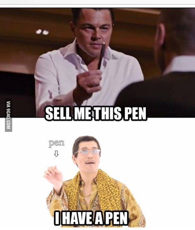 Sell me this pen - 9GAG.