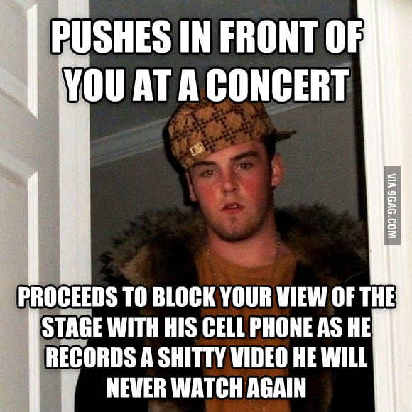 Do I just have bad luck at concerts? 9GAG