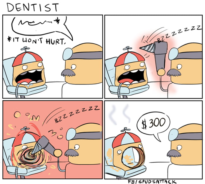 Every dentist is evil. - 9GAG