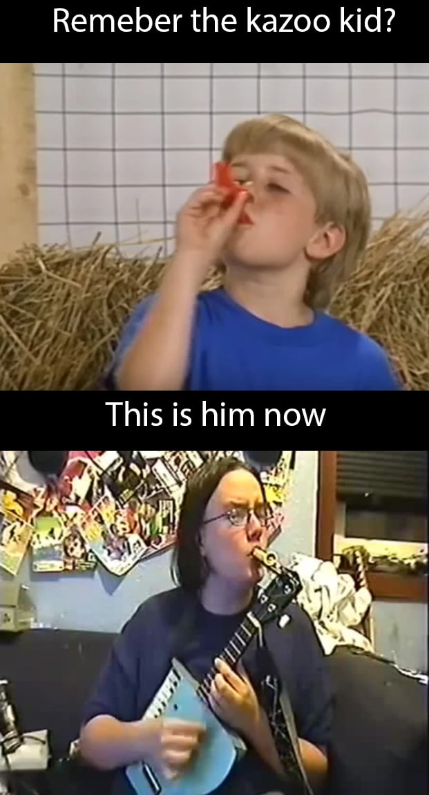 Kazoo kid then and now 9GAG