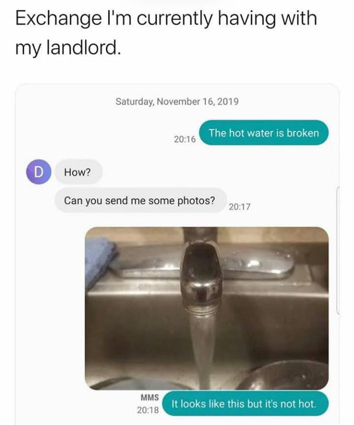 Madlad sends landlord picture of cold water 9GAG