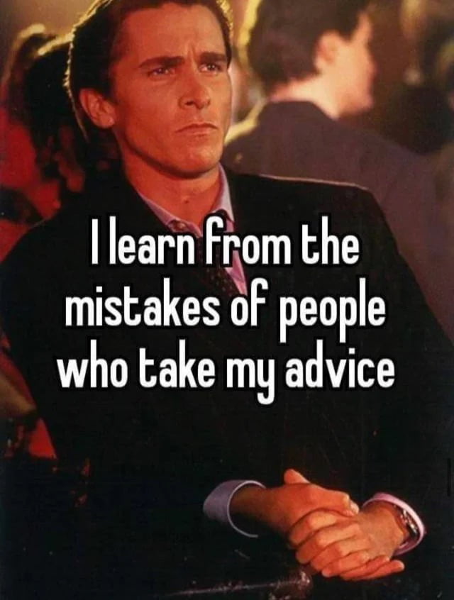 I learn from the mistakes of others - 9GAG