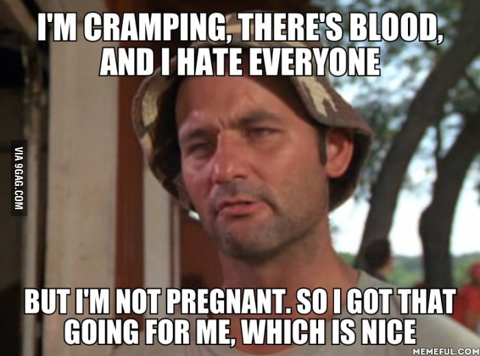 As A Female, This Is How I Feel Every Month. - 9gag