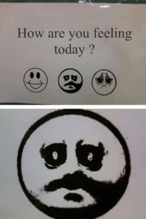 How Do U Feel Today 9gag