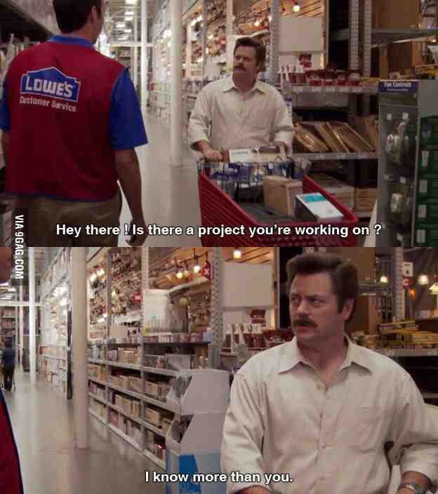 Every time I go to the hardware store 9GAG