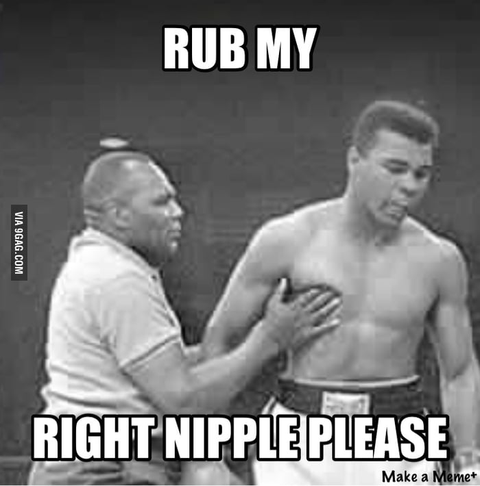 Arrrggghhh!!! don't pinch my nipples!!! - 9GAG