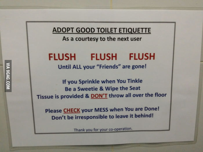 A good toilet etiquette. FLUSH! FLUSH! FLUSH! 9GAG