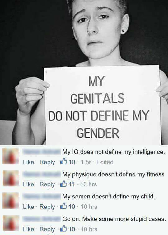 Does not defined. But stupid like a child. My genitals meme.