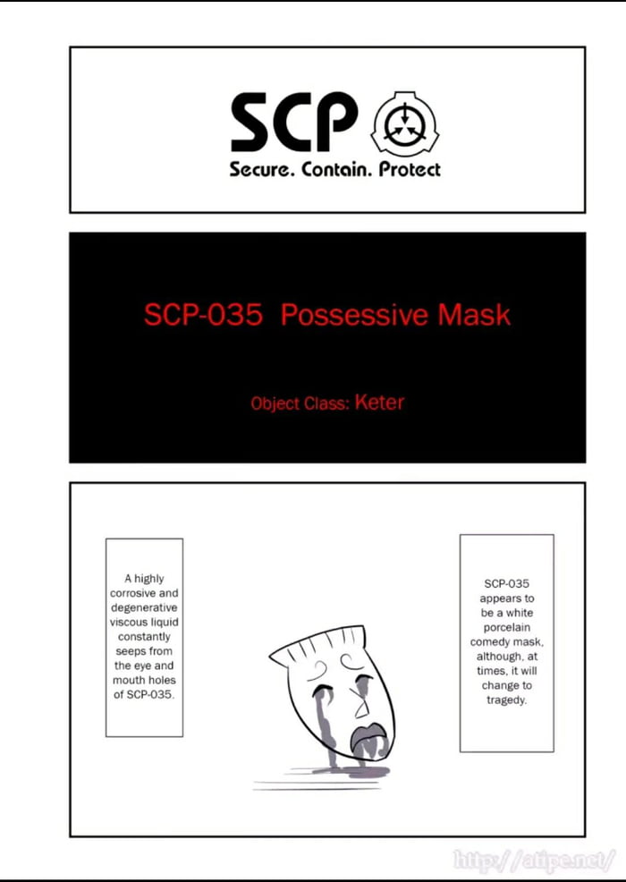 SCP-035 appears to be a white porcelain comedy mask, although, at time