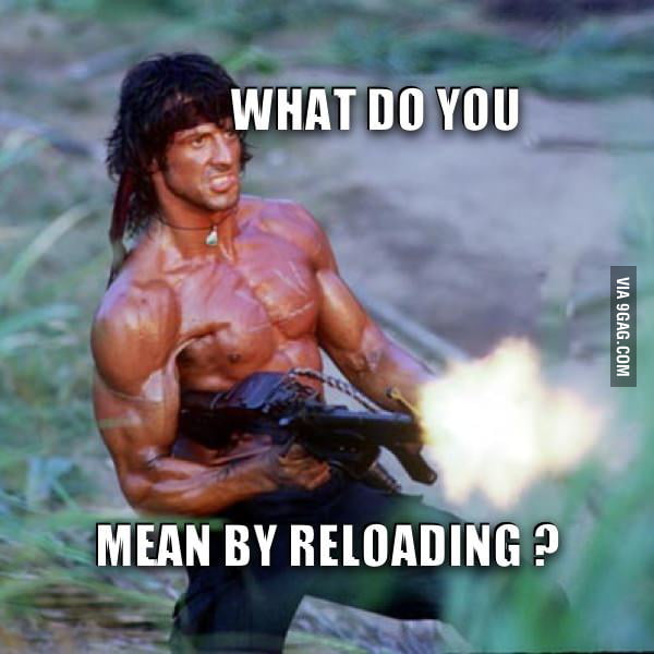 Reloading is for pussies ! - 9GAG