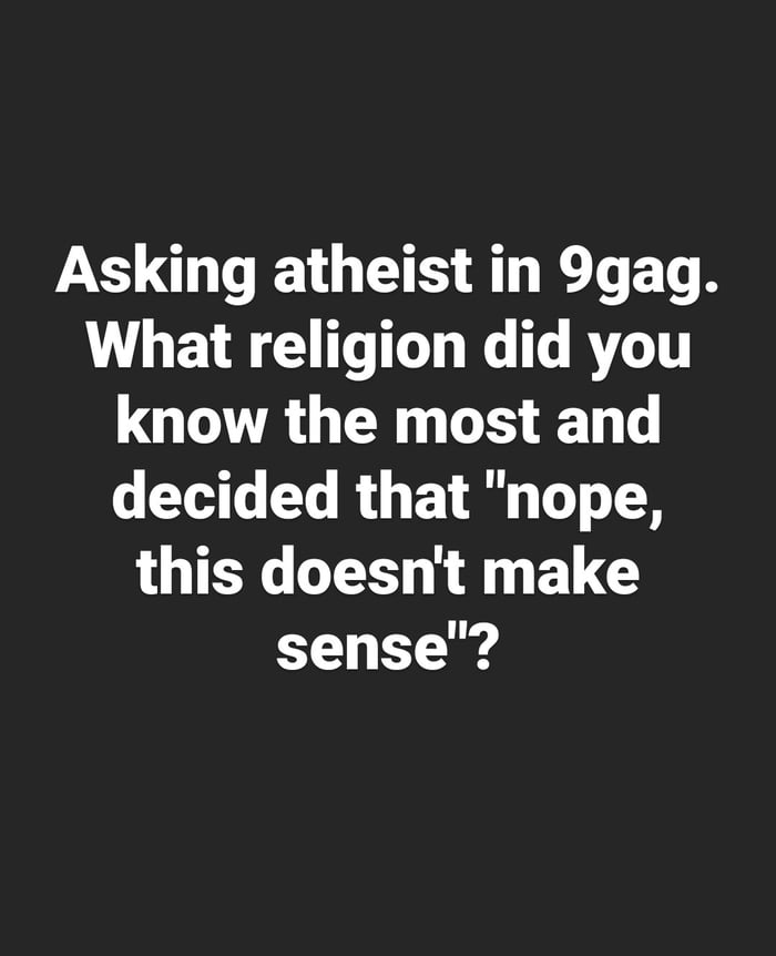 Asking atheist - 9GAG