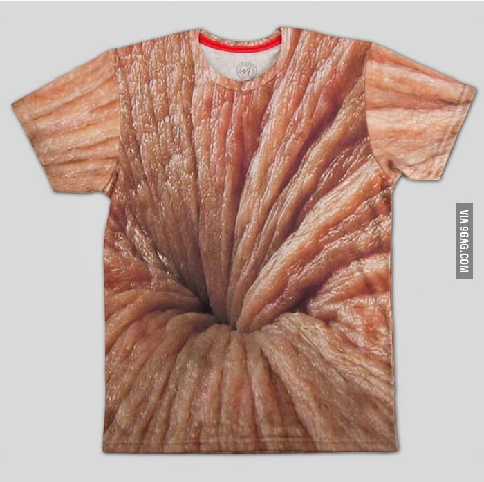 Who Wants To Buy An Anus Shirt 9gag