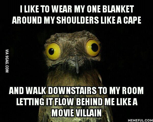 I like to feel super dramatic. - 9GAG