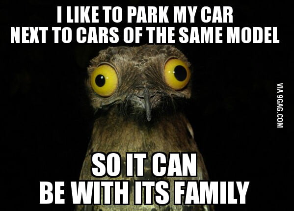 My Weird Parking Habit 9GAG