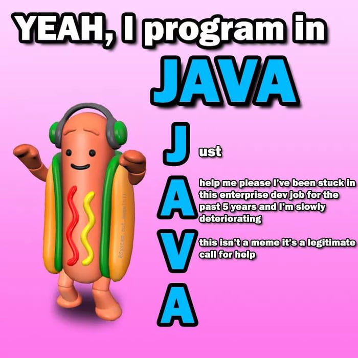 YEAH, I program in JAVA ;) - 9GAG