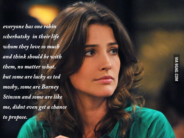 Robin scherbatsky of my life. - 9GAG