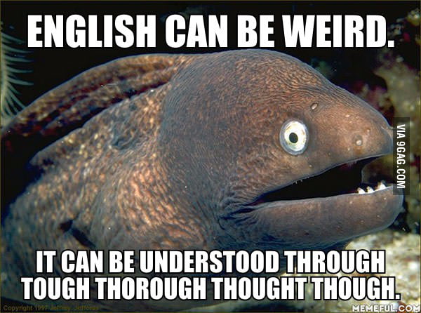 However it is understood. English is weird it can be understood through tough thorough thought though. Though прикол. Thorough прикол. Through thought through tough thorough Мем.