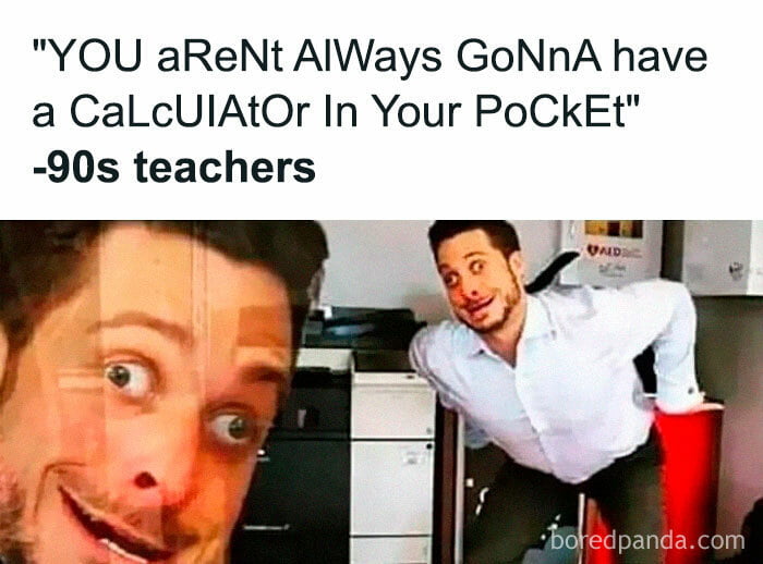 Said my math teachers .... - 9GAG