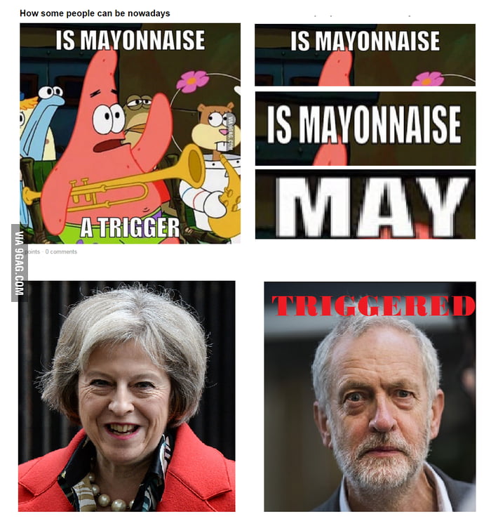 To the guy who just asked if Mayonnaise is a "trigger"... 9GAG