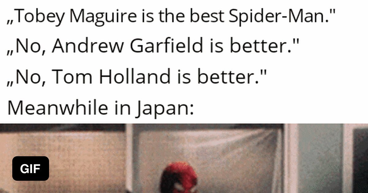 Japanese spiderman is The Best - 9GAG