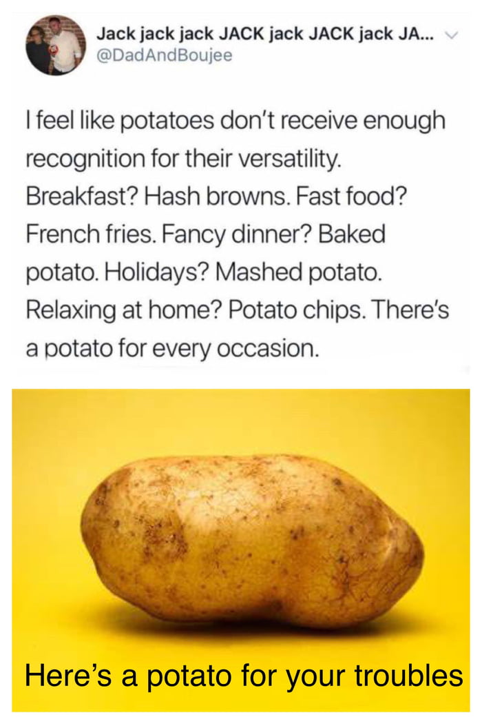 I love to put a potato in my ass - 9GAG