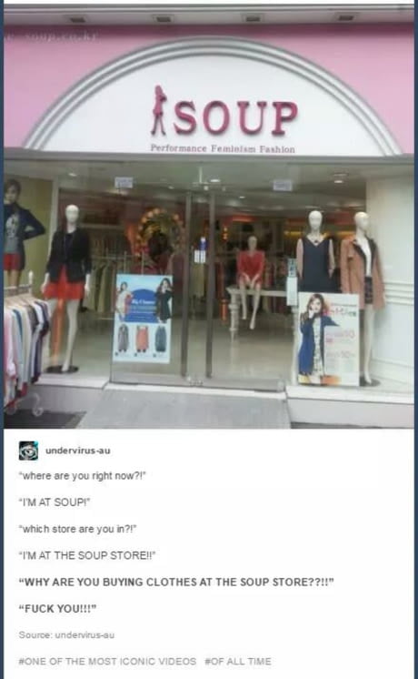 Why Are You Buying Clothes At The Soup Store 9GAG