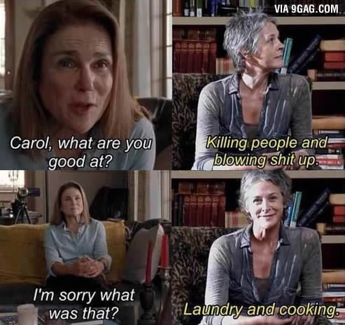 Carol, what are you good at? - 9GAG