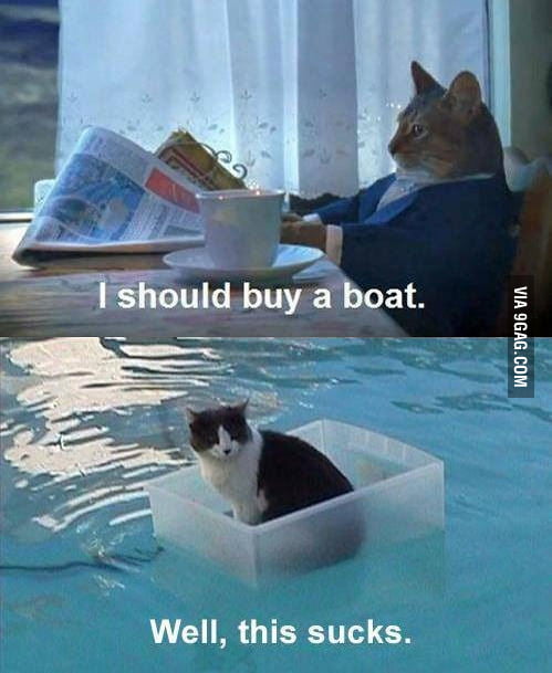 I should buy a boat. - 9GAG